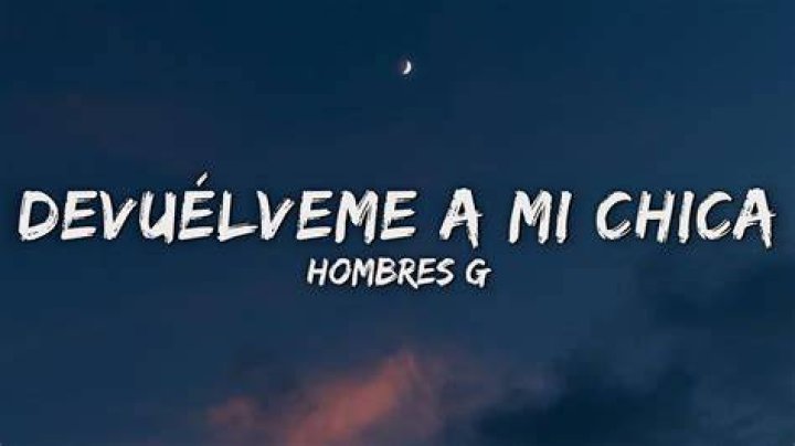 Devuelveme a mi chica lyrics