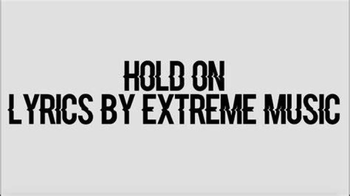 Hold on by extreme lyrics