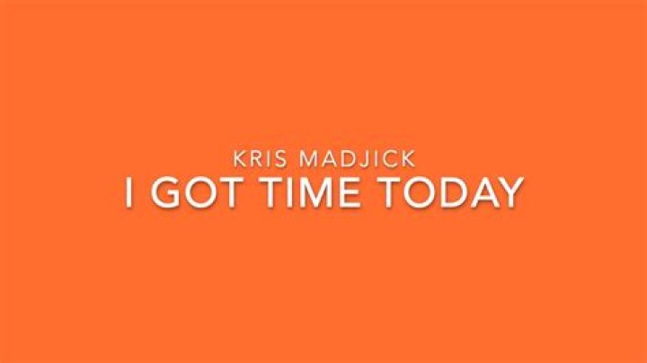 I got time today lyrics