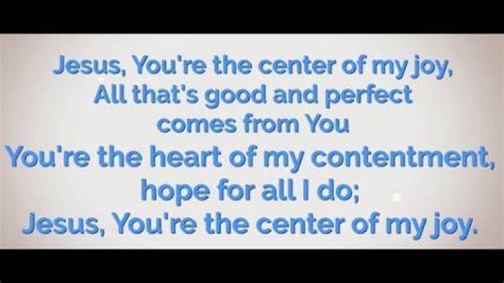 Jesus your the center of my joy lyrics