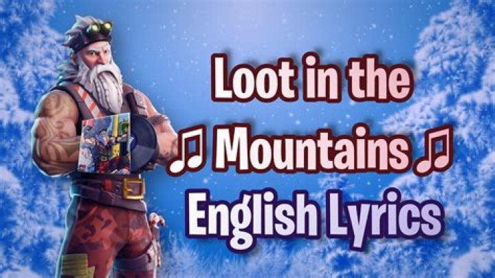 Loot in the mountains lyrics