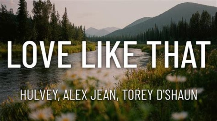 Love like that hulvey lyrics