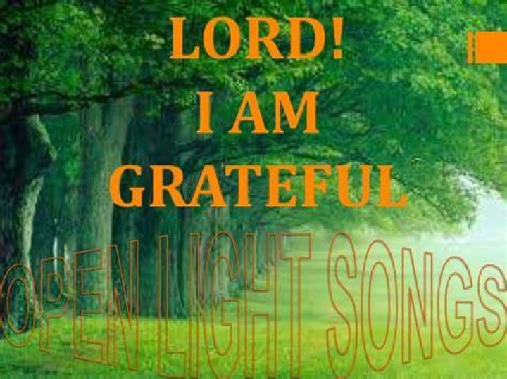O! lord i am grateful lyrics