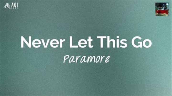Paramore Never Let This Go Lyrics
