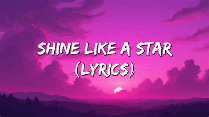Shine shine like a star lyrics